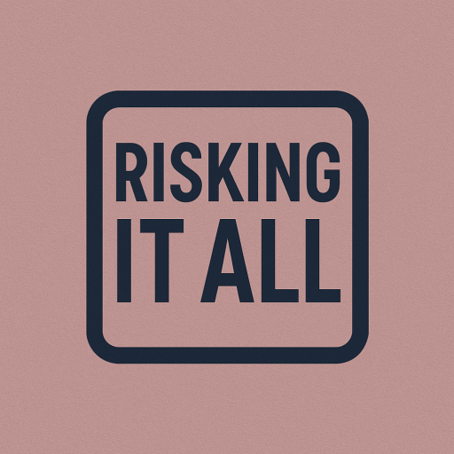 Risking It All